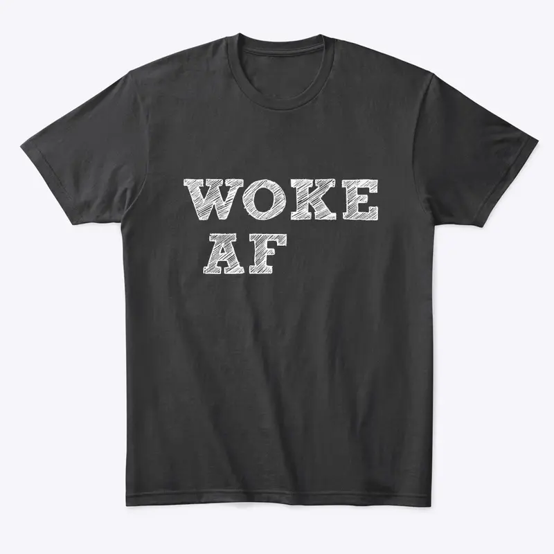 WOKE AF -blk