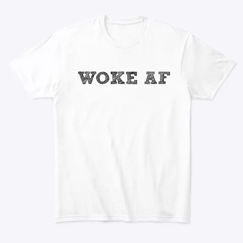 WOKE AF -white